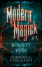 [Modern Magick 05] • Royalty and Ruin